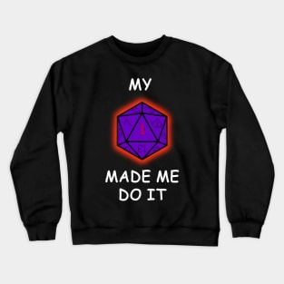 My critical fail made me do it - violet dice Crewneck Sweatshirt